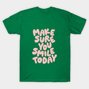 Make Sure You Smile Today in Green and Pink T-Shirt